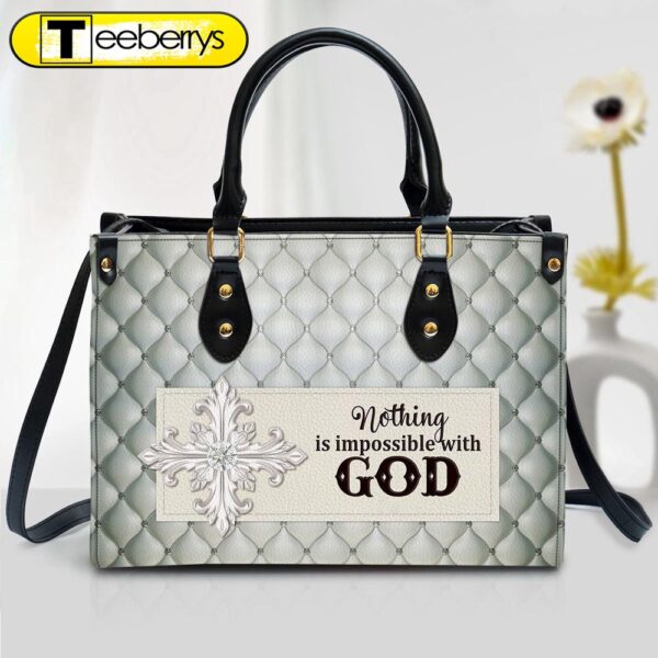 Nothing Is Impossible With God Beautiful Leather Handbag – Religious Gifts For Women