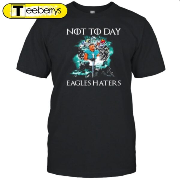 Official Not Today Eagles Haters Halloween T-Shirt