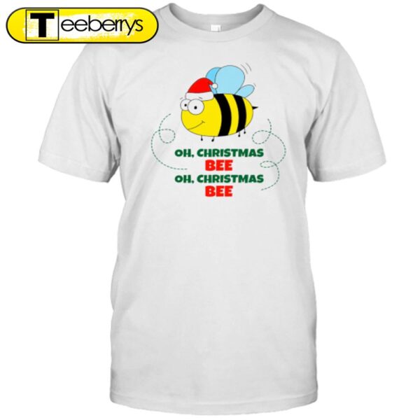 Oh Christmas Bee Oh Christmas Bee Teacher Shirt