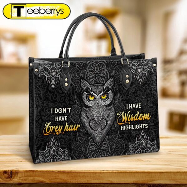 Owl I Have Wisdom Highlights Leather Bag – Gift For Owl Lovers – Women’s Pu Leather Bag