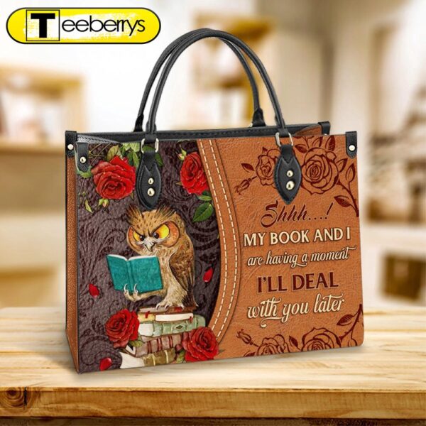 Owl My Book And I Are Having A Moment Leather Bag – Gift For Owl Lovers