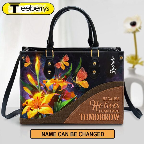 Personalized Because He Lives I Can Face Tomorrow Pretty Leather Bag – Christian Pu Leather Bags