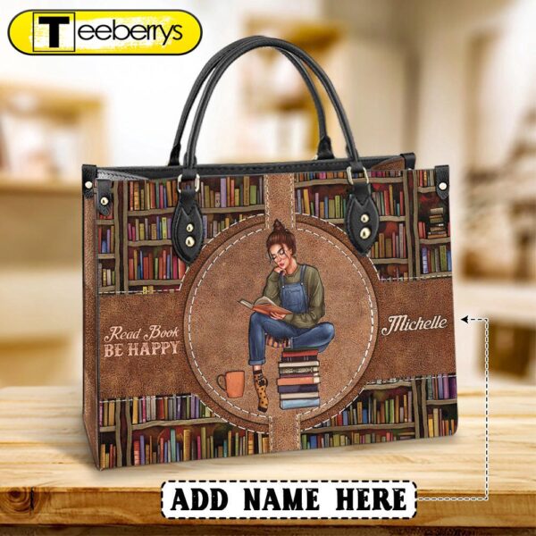 Personalized Book Lover Read Book Be Happy Leather Bag – Women’s Pu Leather Bag