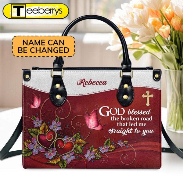 Personalized God Blessed The Broken Road That Led Me Straight To You Romantic Leather Bag