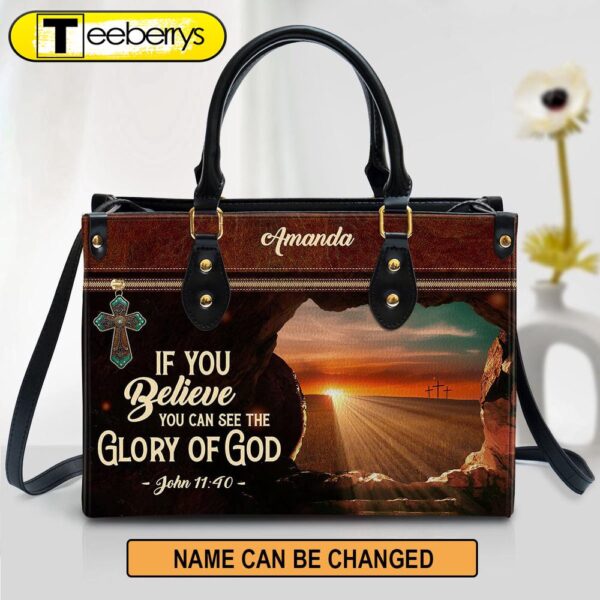 Personalized If You Believe You Can See The Glory Of God Leather Bag – Christian Pu Leather Bags