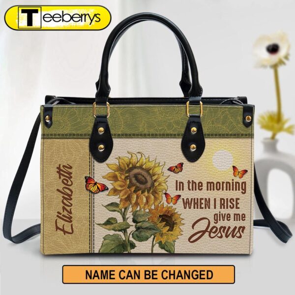 Personalized In The Morning When I Rise Give Me Jesus Leather Bag – Christian Pu Leather Bags