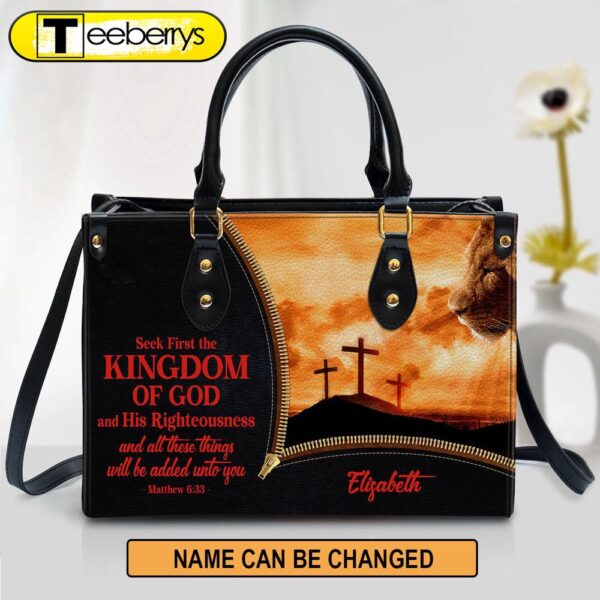 Personalized Leather Bag For Women – Seek First The Kingdom Of God And His Righteousness Leather Bag