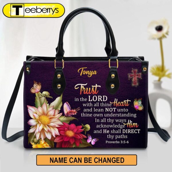 Proverbs 35-6 Trust In The Lord With All Thine Heart Flower And Cross Personalized Leather Handbag