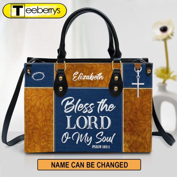 Psalm 1031 Bless The Lord O My Soul Personalized Leather Handbag With Handle Christ