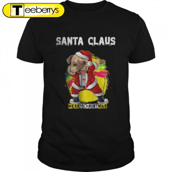 Pug Dabbing Xmas Santa Claus Cute Pug Dog Dancing Christmas Shirts