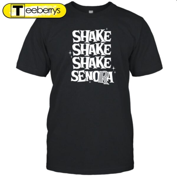 Shake Shake Shake Senora Halloween T-Shirt