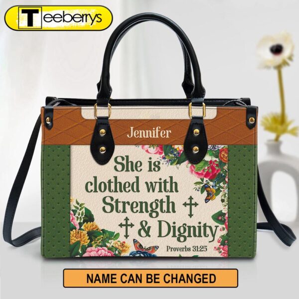 She Is Clothed With Strength And Dignity Leather Bag – Custom Name Flower Leather Handbag