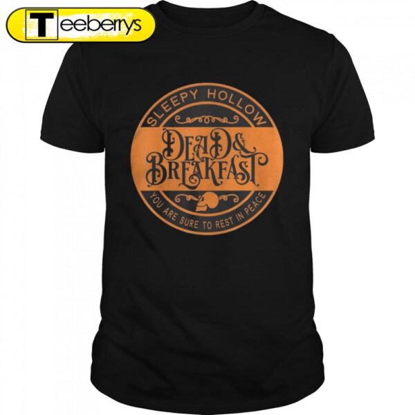 Sleepy Hollow Dead Breakfast You Are Sure To RIP Halloween T-Shirts