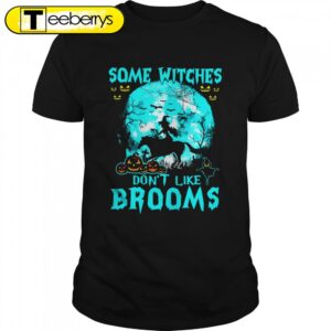 Some Witches Dons’t Like Brooms…