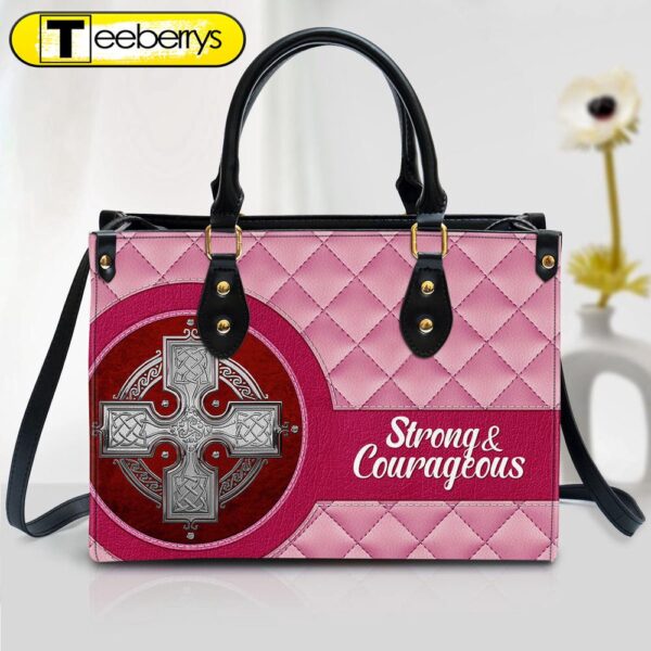 Strong And Courageous Inspiration Religious Zippered Pink Leather Handbag With Handle