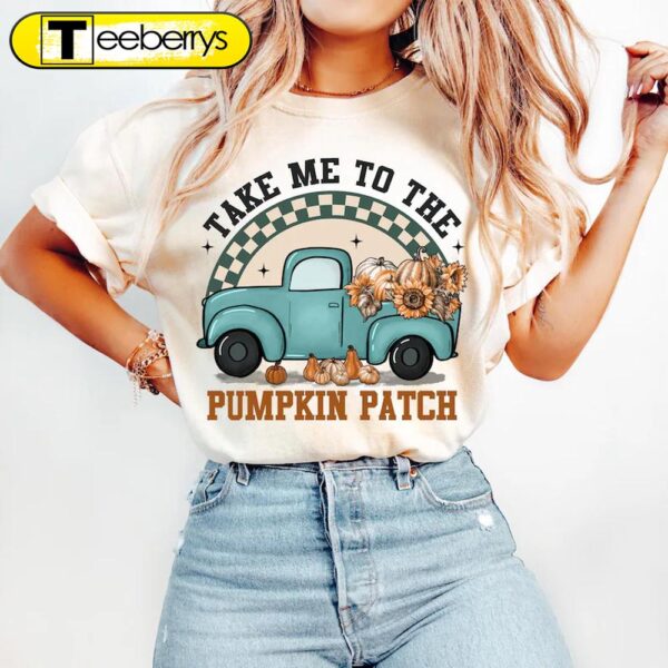 Take Me To The Pumpkin Patch, Hey There Pumpkin Halloween Shirt