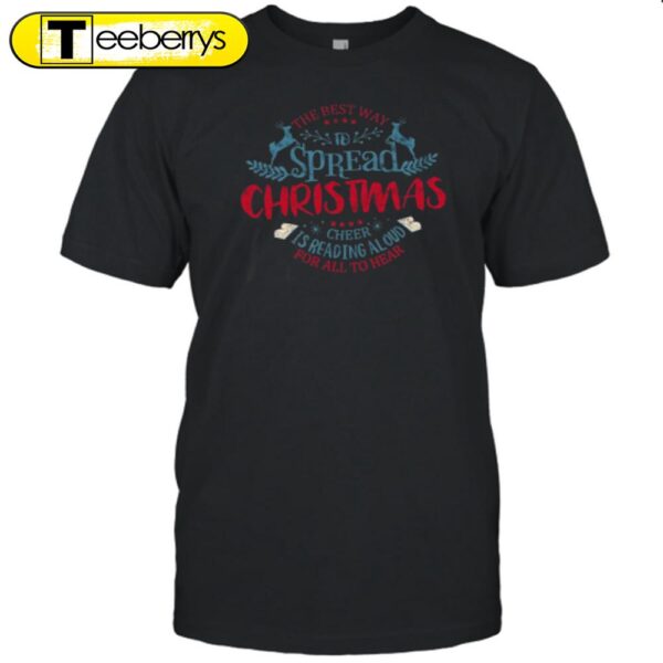 The Best Way To Spread Christmas Cheer Teacher Shirt