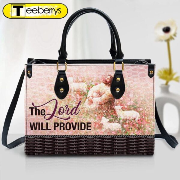 The Lord Will Provide Leather Handbag – Religious Gifts For Women – Women Pu Leather Bag