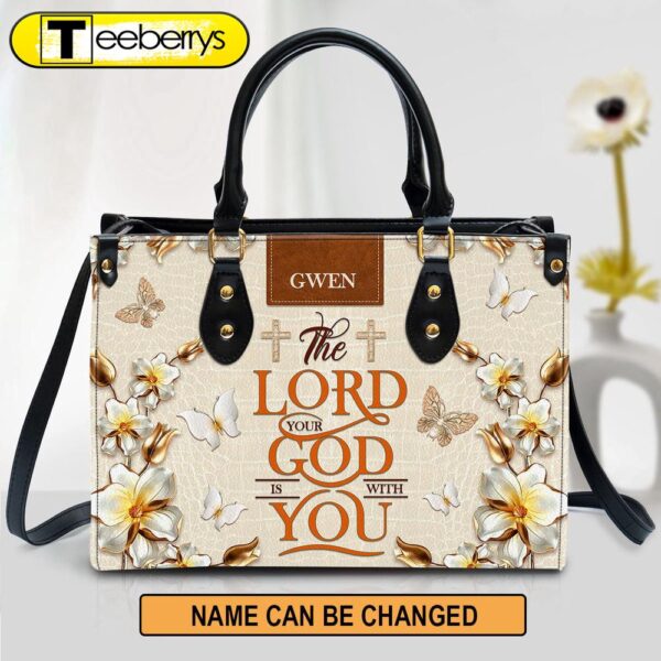 The Lord Your God Is With You Awesome Personalized Leather Bag For Women