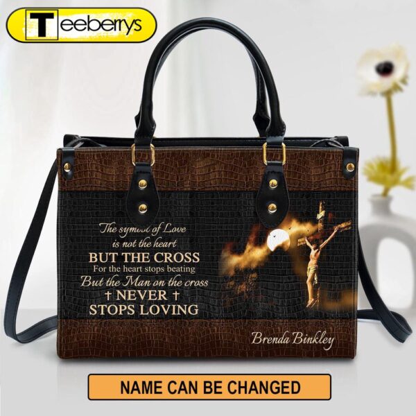 The Man On The Cross Never Stops Loving Leather Bag – Custom Name Jesus Leather Handbag