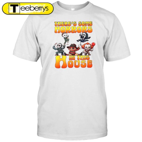 There’s Some Horrors In This House Halloween T-Shirt 1