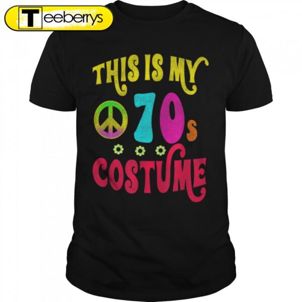 This is My 70s Costume Funny Groovy Peace Halloween T-Shirt