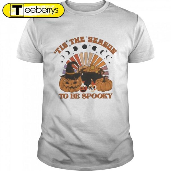 Tis The Season To Be Spooky Halloween T-Shirts