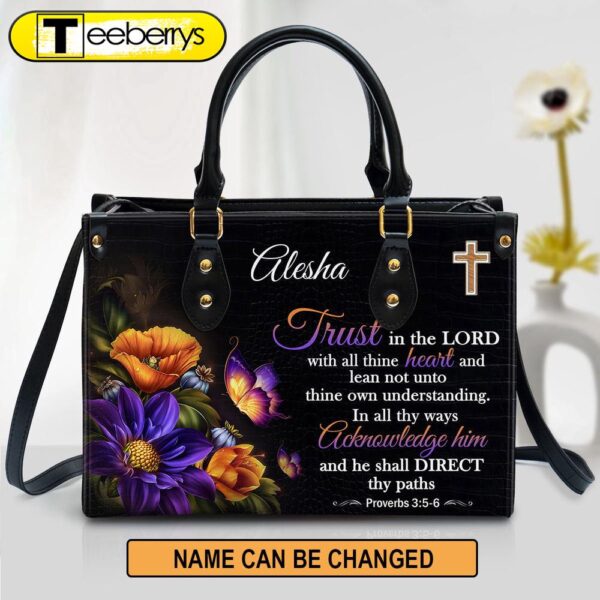 Trust In The Lord With All Thine Heart Leather Bag – Personalized Leather Bag With Handle