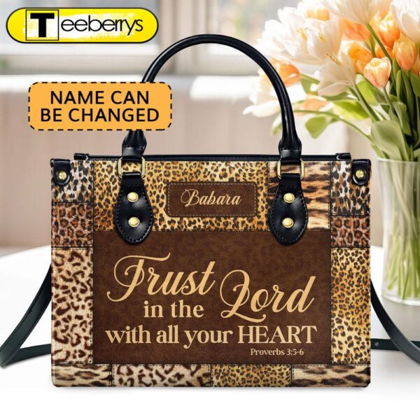 Trust In The Lord With All Your Heart Proverbs 35-6 Personalized Zippered Leather Handbag