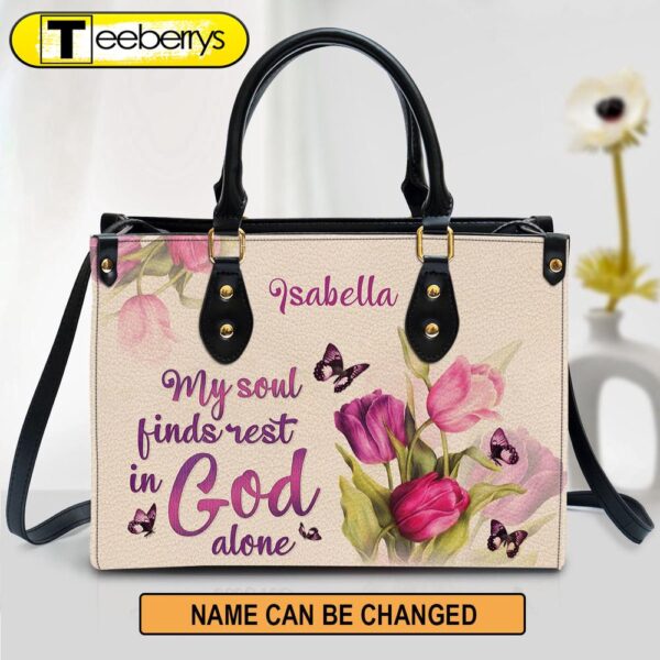 Tulip & Butterfly My Soul Find Rest In God Alone Leather Bag – Personalized Leather Bag With Handle