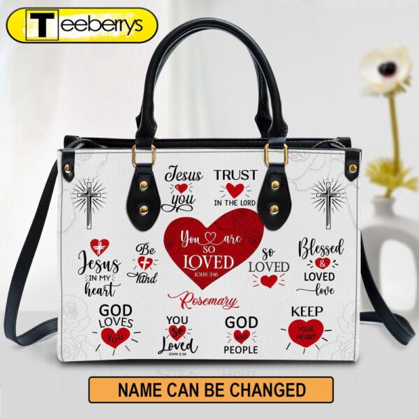 You Are So Loved Personalized Leather Bag – Romantic Religious Gifts For Christian Women